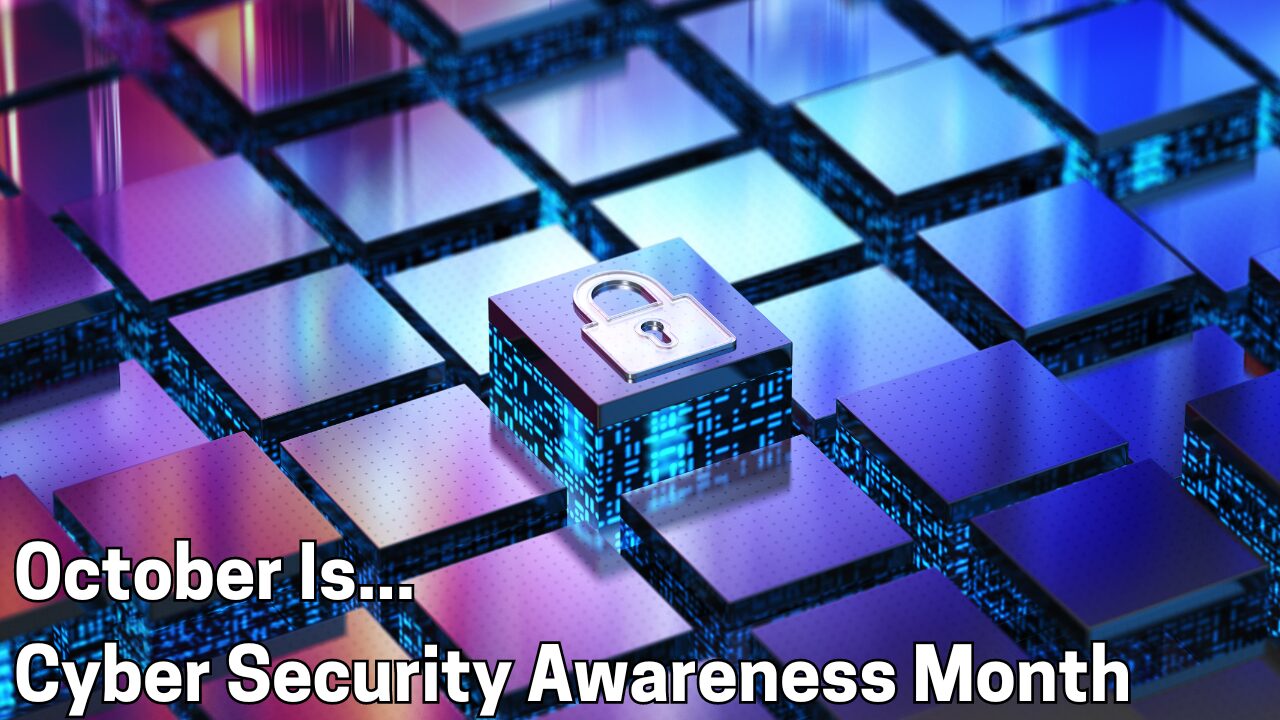 Cybersecurity Awareness Month